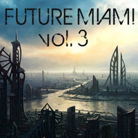 Jordan Rivera - Future Miami, Vol. 3