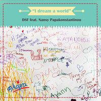 DSF - I Dream a World (feat. Nansy Papakonstantinou)