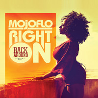Mojoflo - Right On! (Back Around)