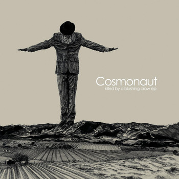 Cosmonaut - Killed by a Blushing Crow EP
