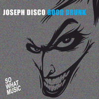Joseph Disco - Good Drunk