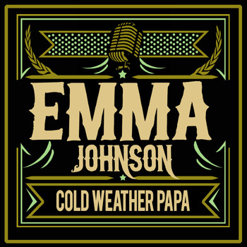Emma Johnson - Cold Weather Papa