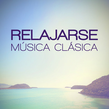 Musica a Relajarse|Musica Relajante - Relajarse: Música Clásica