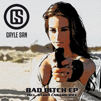 Gayle San - Bad Bitch