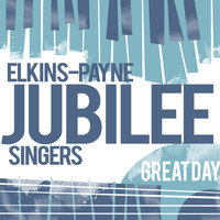 Elkins-Payne Jubilee Singers - Great Day