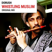 DoRush - Whistling Muslim