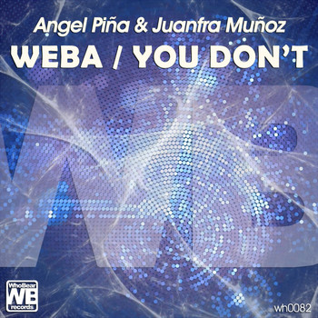 Angel Pina & Juanfra Munoz - Weba / You Don't
