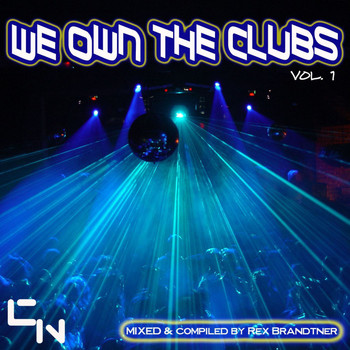 Various Artists - We Own The Clubs, Vol. 1 - Mixed By Rex Brandtner