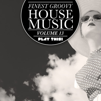 Various Artists - Finest Groovy House Music, Vol. 13