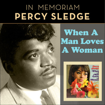 Percy Sledge - When A Man Loves A Woman (In Memoriam Percy Sledge) (Original Album plus Bonus Tracks)