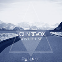 John Revox - Don't Tell Me