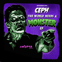 Ceph - The World Needs a Monster EP