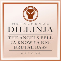 Dillinja - The Angels Fell / Ja Know Ya Big / Brutal Bass