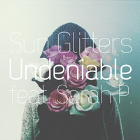 Sun Glitters - Undeniable