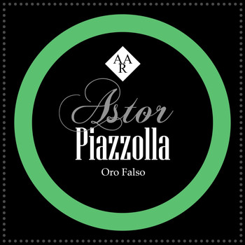 Astor Piazzolla - Oro Falso