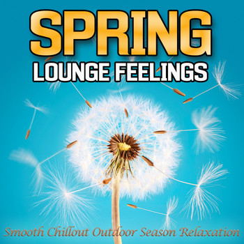 Various Artists - Spring Lounge Feelings (Smooth Chillout Outdoor Season Relaxation)
