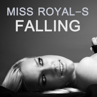 Miss Royal-S - Falling