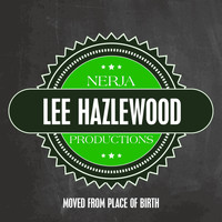 Lee Hazlewood - Moved from Place of Birth