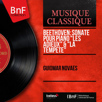 Guiomar Novaes - Beethoven: Sonate pour piano "Les adieux" & "La tempête"