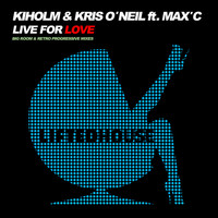 Kiholm & Kris O'Neil - Live for Love