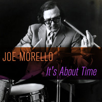 Joe Morello - Joe Morello: It's About Time