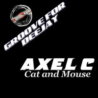 Axel C. - Cat and Mouse (Groove for Deejay)