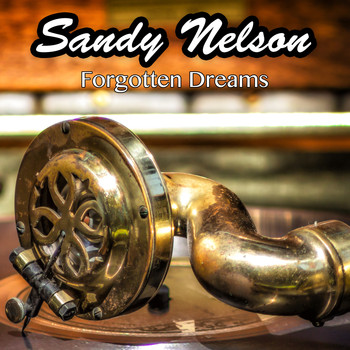 Sandy Nelson - Forgotten Dreams