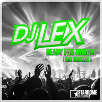 DJ Lex - Ready for Tonight (The Remixes)