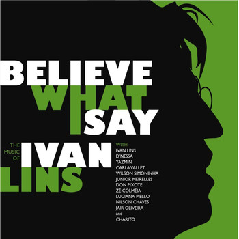 Ivan Lins - Believe What I Say: The Music of Ivan Lins