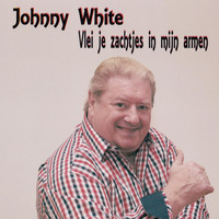 Johnny White - Vlei Je Zachtjes In Mijn Armen