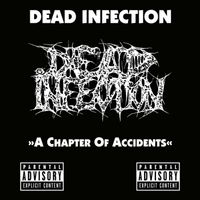 Dead Infection - A Chapter of Accidents (Explicit)