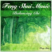 Feng Shui - Feng Shui Music: Balancing Chi