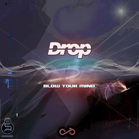 DROP - Blow Your Mind - Single