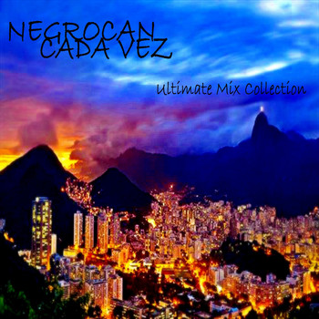 Negrocan - Cada Vez (Ultimate Mix Collection)