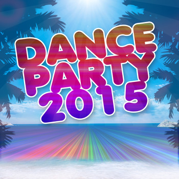 Various Artists - Dance Party 2015 (30 Essential Top Hits for DJ from Ibiza E Formentera Beach)