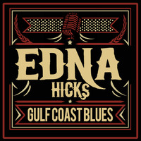 Edna Hicks - Gulf Coast Blues