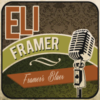 Eli Framer - Framer's Blues