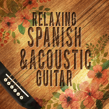 Instrumental Guitar Music|Soft Guitar Music - Relaxing Spanish and Acoustic Guitar