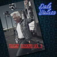 Dale Watson - The Truckin' Sessions Vol. 3