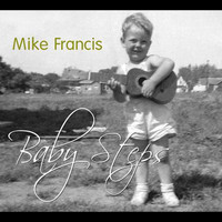 Mike Francis - Baby Steps