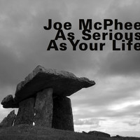 Joe McPhee - As Serious as Your Life