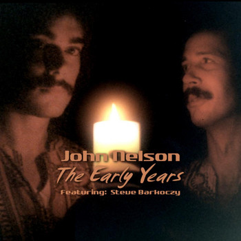 John Nelson - The Early Years (feat. Steve Barkoczy)