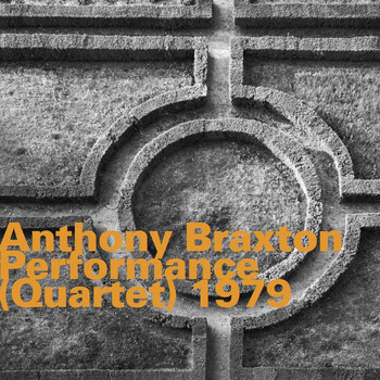 Anthony Braxton - Performance (Quartet) 1979