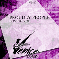Proudly People - Loving You