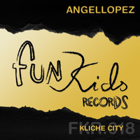 AngelLopez - Kliche City