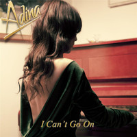 Adina - I Can't Go On