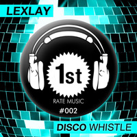 Lexlay - Disco Wistle