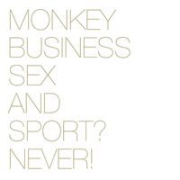 Monkey Business - Sex and Sport? Never!