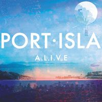 Port Isla - A.L.I.V.E. EP