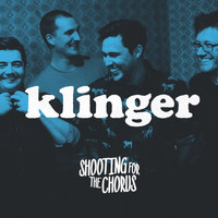 Klinger - Shooting for the Chorus